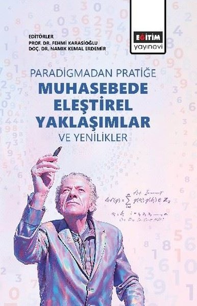 Paradigmadan Pratiğe Muhasebede Eleştirel Yaklaşımlar ve Yenilikler