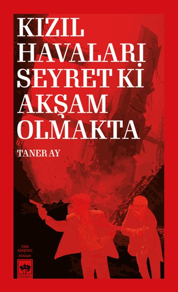 Kızıl Havaları Seyret ki Akşam Olmakta