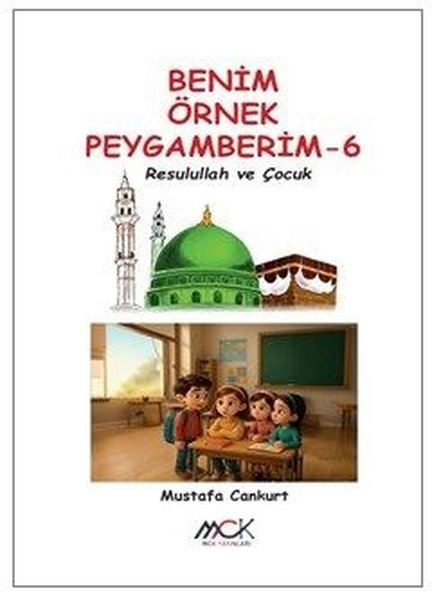 Resulullah ve Çocuk - Benim Örnek Peygamberim 6