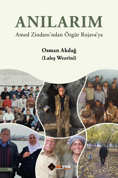 Anılarım - Amed Zindanı'ndan Özgür Rojava'ya