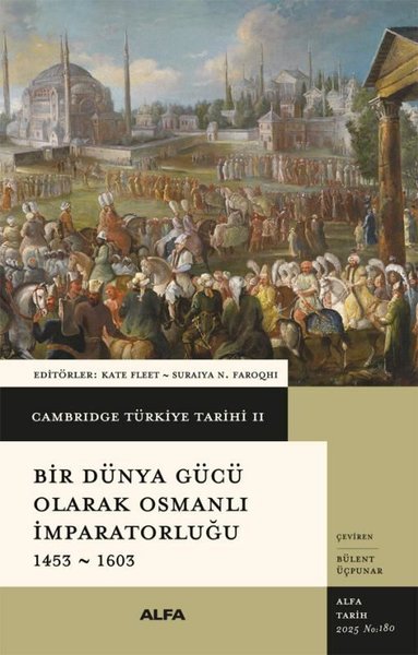 Bir Dünya Gücü Olarak Osmanlı İmpartorluğu 1453-1603-Cambridge Türkiye Tarihi 2
