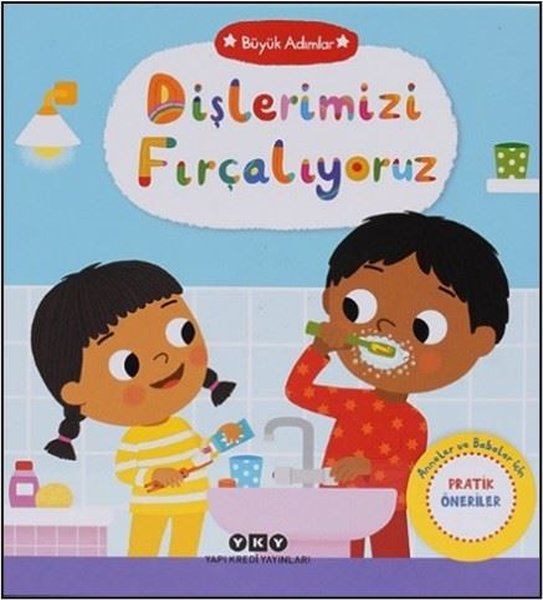 Dişlerimizi Fırçalıyoruz - Büyük Adımlar - Anneler ve Babalar İçin Pratik Çözümler