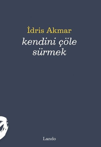 Kendini Çöle Sürmek