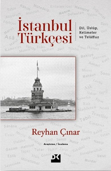 İstanbul Türkçesi: Dil Üslup Kelimeler ve Telaffuz