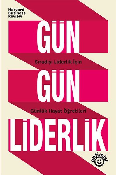 Gün Gün Liderlik - Sıradışı Liderlik İçin Günlük Hayat Öğretileri