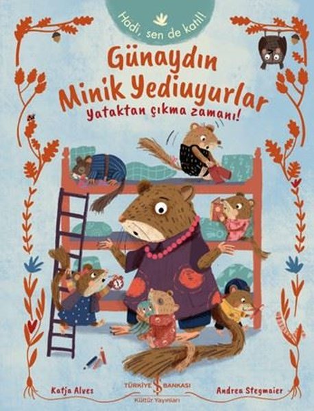 Günaydın Minik Yediuyurlar - Yataktan Çıkma Zamanı!