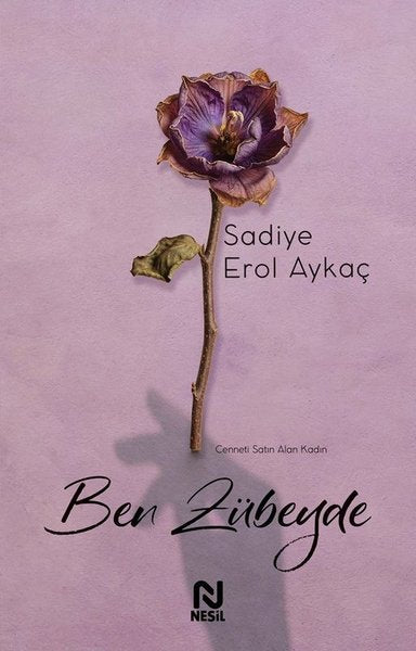 Ben Zübeyde - Cenneti Satın Alan Kadın