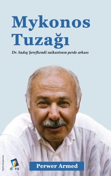 Mykonos Tuzağ ı -Dr. Sadıq Şerefkendi Suikastının Perde Arkası