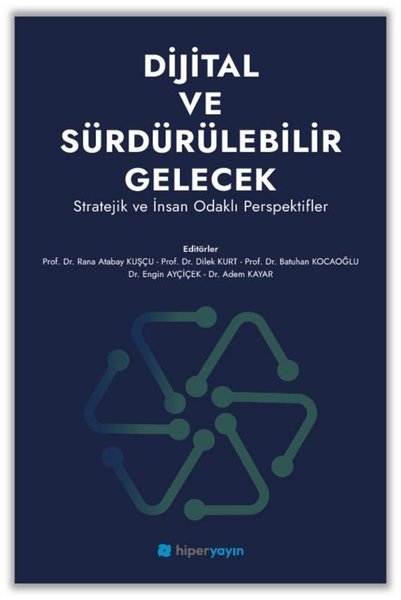 Dijital ve Sürdürülebilir Gelecek - Stratejik ve İnsan Odaklı Perspektifler