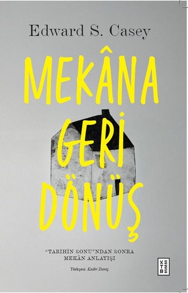 Mekana Geri Dönüş: Tarihin Sonundan Sonra Mekan Anlayışı
