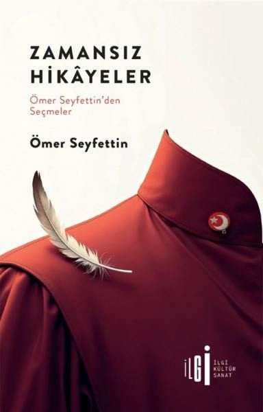 Zamansız Hikayeler - Ömer Seyfettin'den Seçmeler