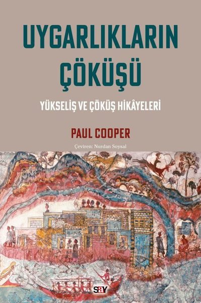 Uygarlıkların Çökuşu: Yükseliş ve Çöküş Hikayeleri