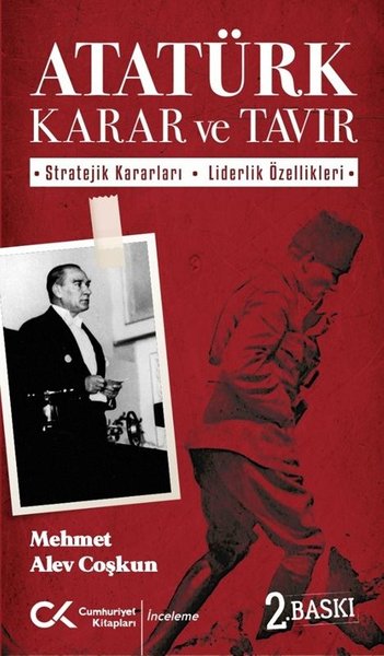 Atatürk Karar ve Tavır: Stratejik Kararları-Liderlik Özellikleri