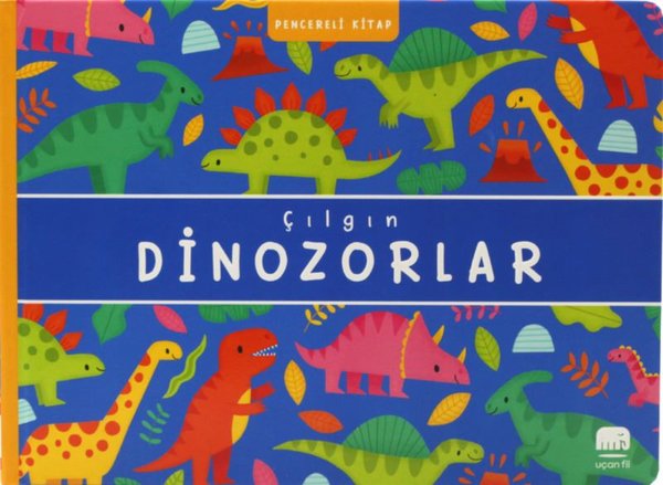 Çılgın Dinozorlar - Pencereli Kitap
