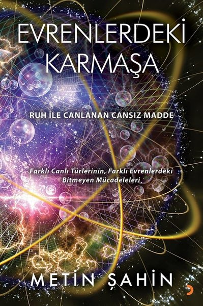 Evrenlerdeki Karmaşa - Ruh İle Canlanan Cansız Madde
