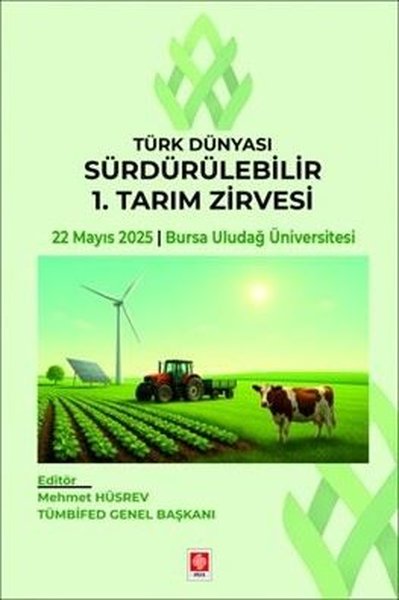 Türk Dünyası Sürdürülebilir 1. Tarım Zirvesi - 22 Mayıs 2025 Bursa Uludağ Üniversitesi