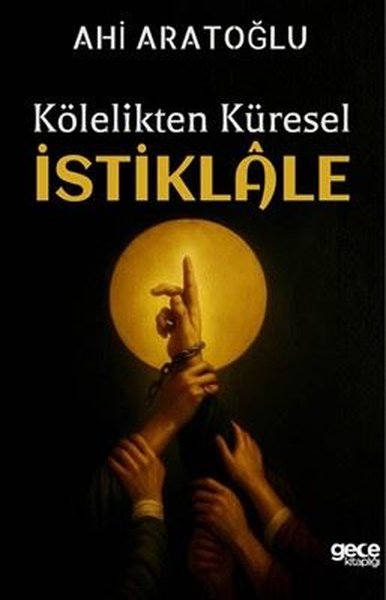 Kölelikten Küresel İstiklale