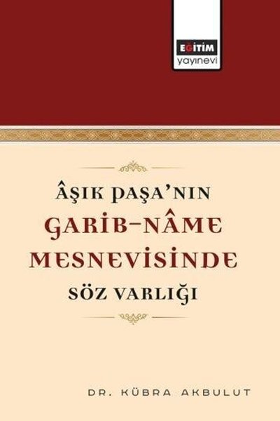 Aşık Paşa'nın Garib - Name Mesnevisinde Söz Varlığı