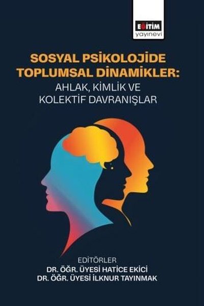 Sosyal Psikolojide Toplumsal Dinamikler: Ahlak Kimlik ve Kolektif Davranışlar