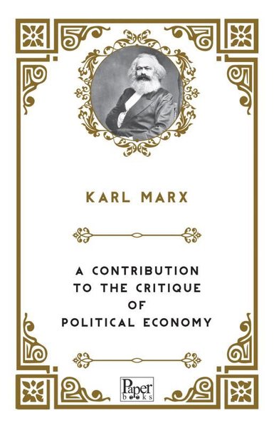 A Contribution to the Critique of  Political Economy