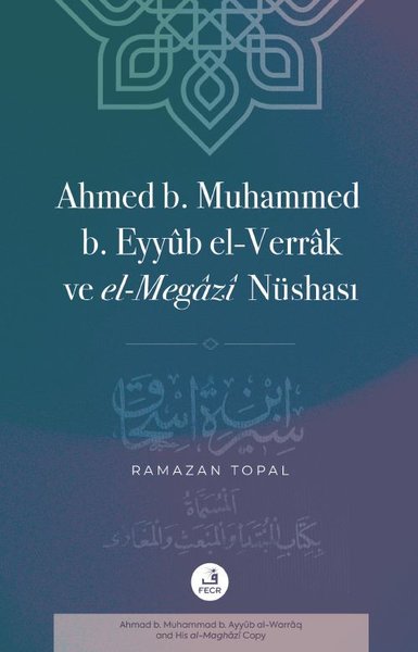 Ahmed B. Muhammed B. Eyyub el-Verrak ve el-Megazi Nüshası