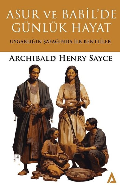 Asur ve Babil'de Günlük Hayat - Uygarlığın Şafağında İlk Kentliler