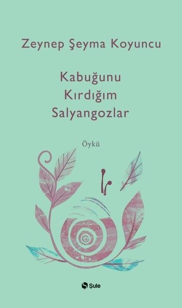 Kabuğunu Kırdığım Salyangozlar
