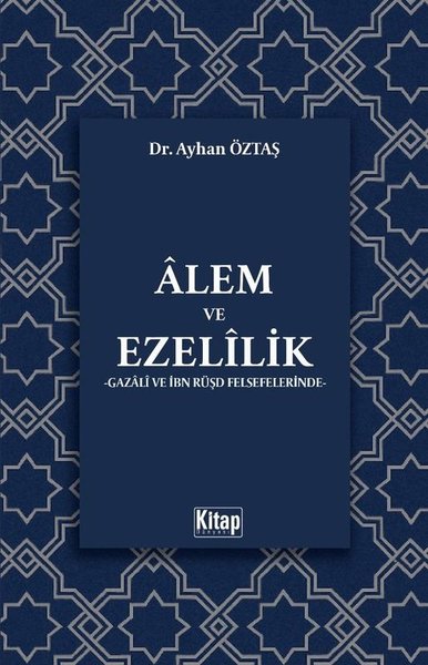 Alem ve Ezelilik - Gazali ve İbn Rüşd Felsefelerinde