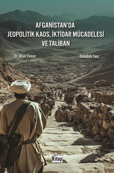 Afganistan'da Jeopolitik Kaos İktidar Mücadelesi ve Taliban