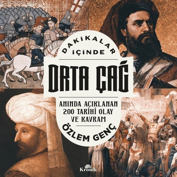 Dakikalar İçinde Orta Çağ - Anında Açıklanan 200 Tarihi Olay ve Kavram