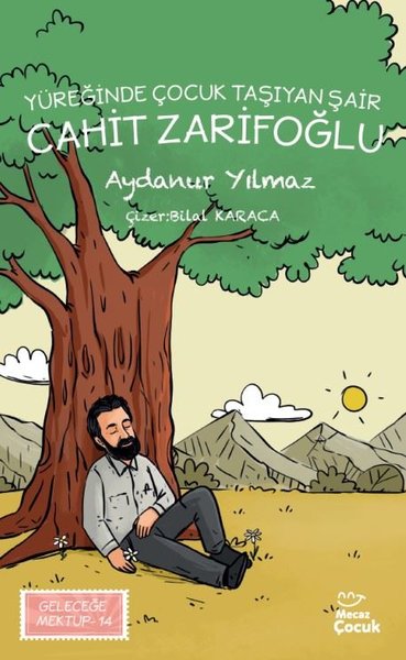 Yüreğinde Çocuk Taşıyan Şair Cahit Zarifoğlu - Geleceğe Mektup 14