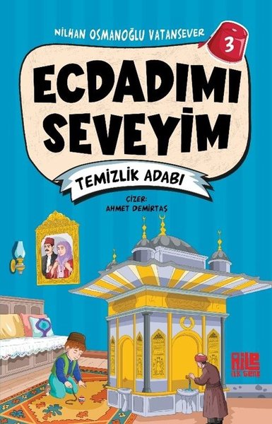 Ecdadımı Seveyim 3 - Temizlik Adabı