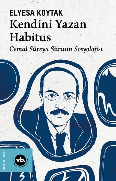 Kendini Yazan Habitus - Cemal Süreya Şiirinin Sosyolojisi