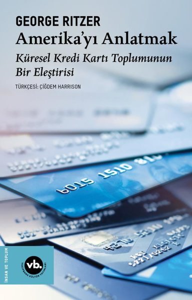 Amerika'yı Anlatmak: Küresel Kredi Kartı Toplumunun Bir Eleştirisi