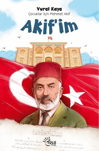 Akif'im - Çocuklar İçin Mehmet Akif