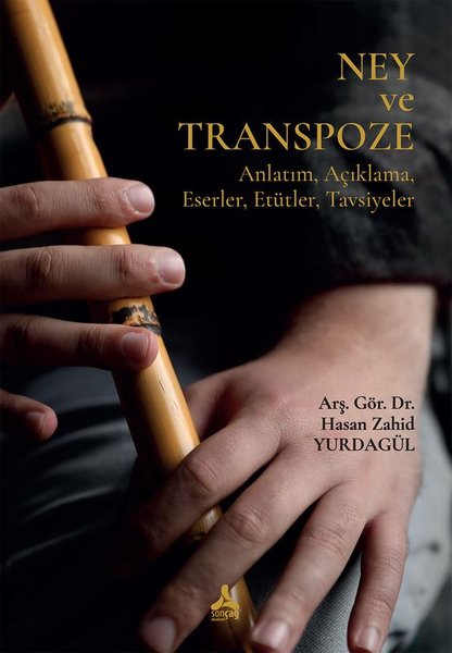 Ney ve Transpoze - Anlatım Açıklama Eserler Etütler Tavsiyeler