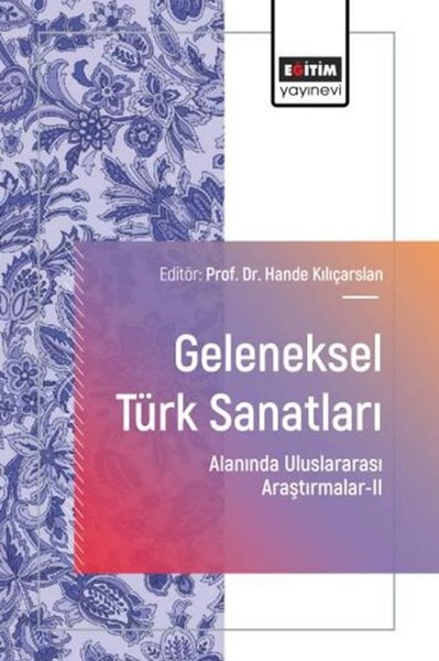 Geleneksel Türk Sanatları Alanında Uluslararası Araştırmalar 2