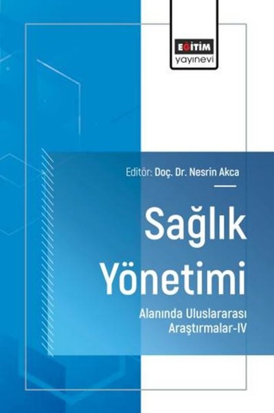 Sağlık Yönetimi  Alanında Uluslararası Araştırmalar 4