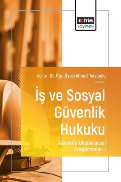 İş ve Sosyal Güvenlik Hukuku Alanında Uluslararası Araştırmalar 1