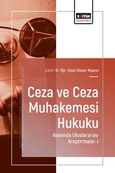 Ceza ve Ceza Muhakemesi Hukuku Alanında Uluslararası Araştırmalar 1