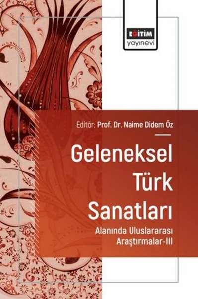 Geleneksel Türk Sanatları Alanında Uluslararası Araştırmalar 3