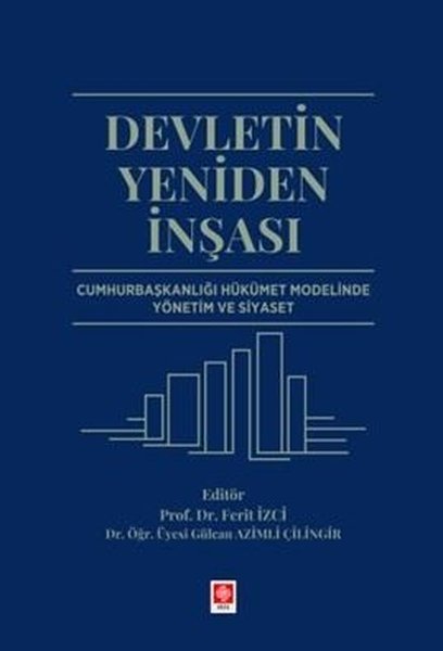 Devletin Yeniden İnşası - Cumhurbaşkanlığı Hükümet Modelinde Yönetim ve Siyaset