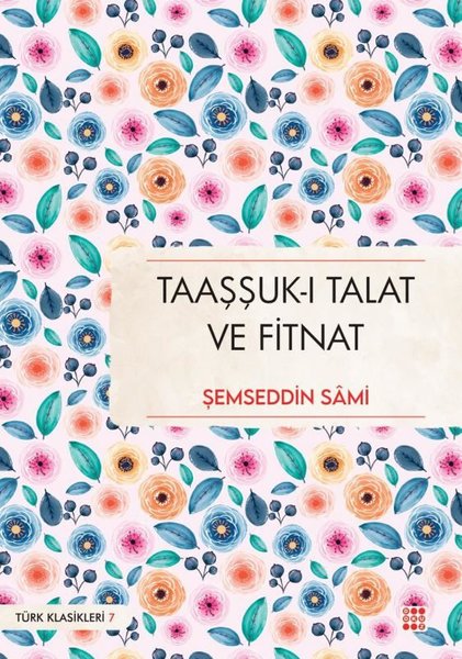 Taaşşuk - ı Talat ve Fitnat - Türk Klasikleri 7
