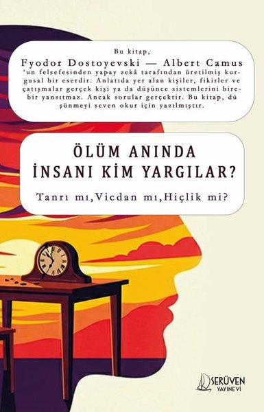 Ölüm Anında İnsanı Kim Yargılar? Tanrı mı Vicdan mı Hiçlik mi?