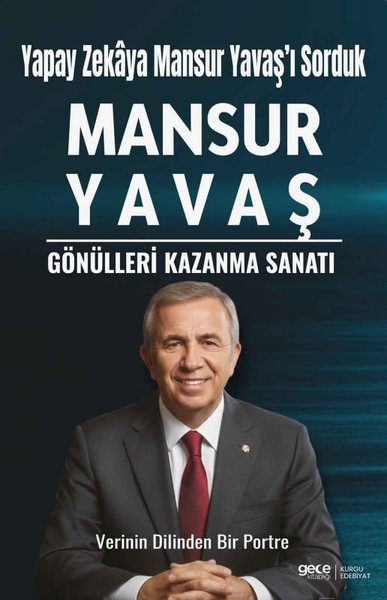 Mansur Yavaş: Gönülleri Kazanma Sanatı - Verinin Dilinden Bir Portre