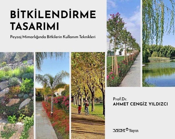 Bitkilendirme Tasarımı - Peyzaj Mimarlığında Bitkilerin Kullanım Teknikleri