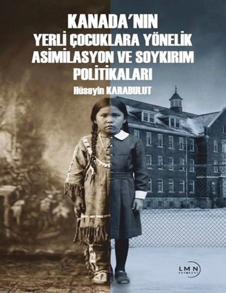 Kanada'nın Yerli Çocuklara Yönelik Asimilasyon ve Soykırım Politikaları