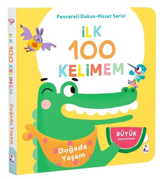 İlk 100 Kelimem - Doğada Yaşam - Pencereli Dokun - Hisset Serisi
