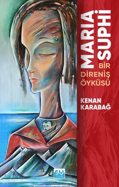 Maria Suphi: Bir Direniş Öyküsü