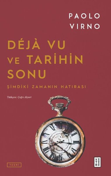 Deja Vu ve Tarihin Sonu - Şimdiki Zamanın Hatırası